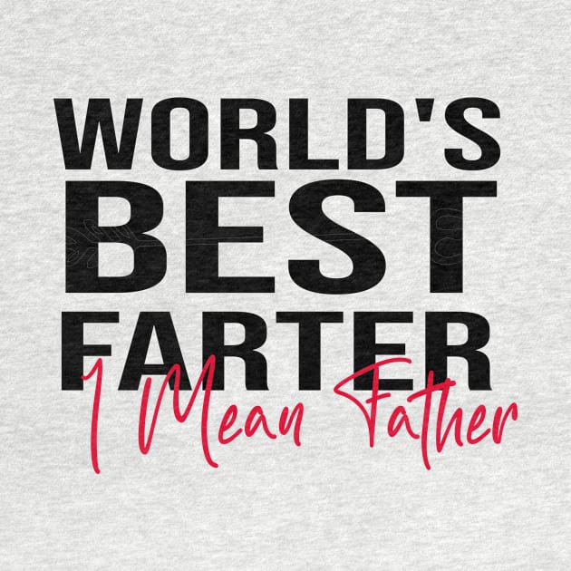 World's Best Farter, I Mean Father by Officail STORE
